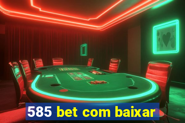 585 bet com baixar